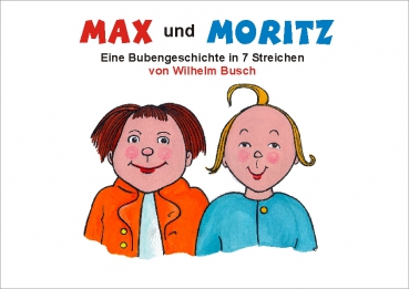 Max und Moritz 1.-7. Streich